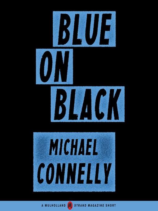Title details for Blue on Black by Michael Connelly - Wait list
